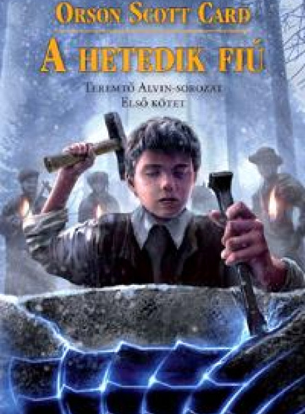A HETEDIK FIÚ - TEREMTŐ ALVIN SOROZAT 1.