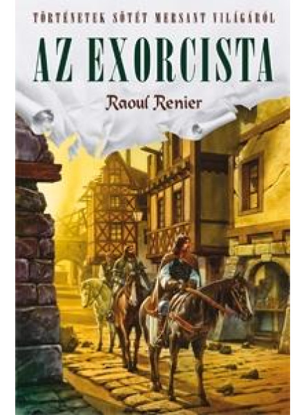 AZ EXORCISTA - TÖRTÉNETEK SÖTÉT MERSANT VILÁGÁRÓL