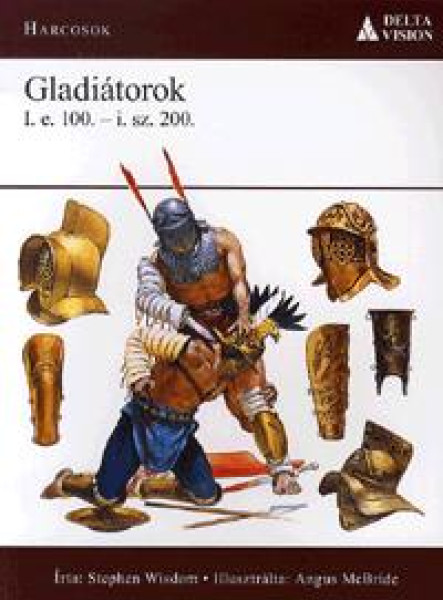 GLADIÁTOROK I.E. 100.- I.SZ. 200.