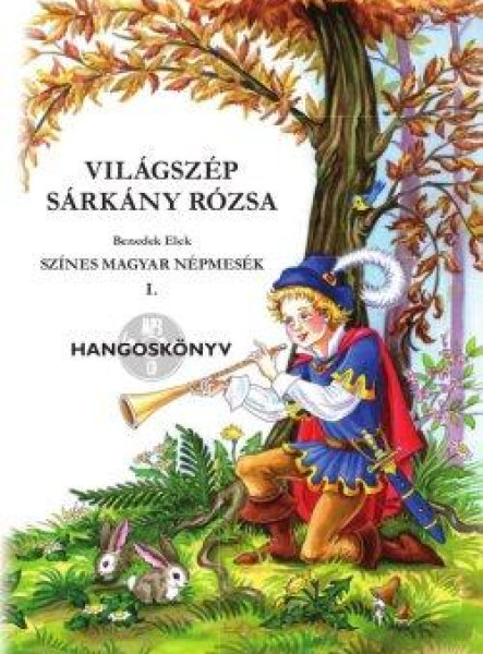 VILÁGSZÉP SÁRKÁNY RÓZSA - HANGOSKÖNYV