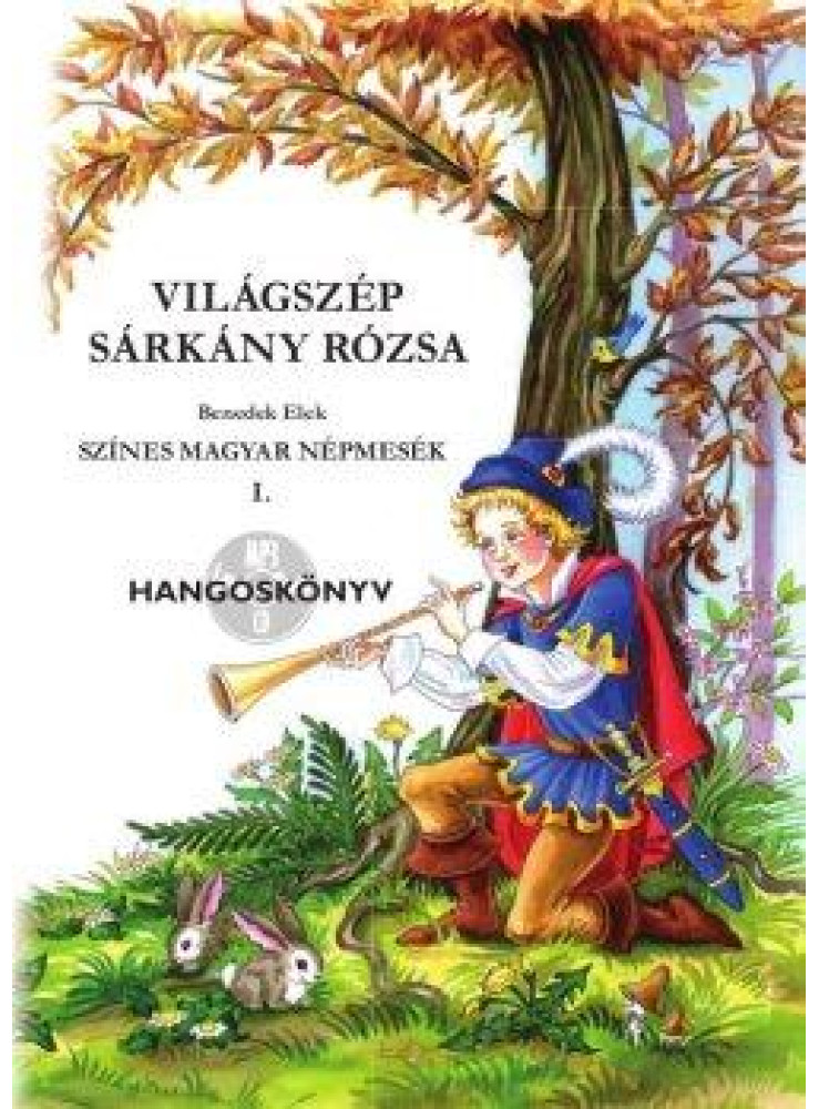VILÁGSZÉP SÁRKÁNY RÓZSA - HANGOSKÖNYV