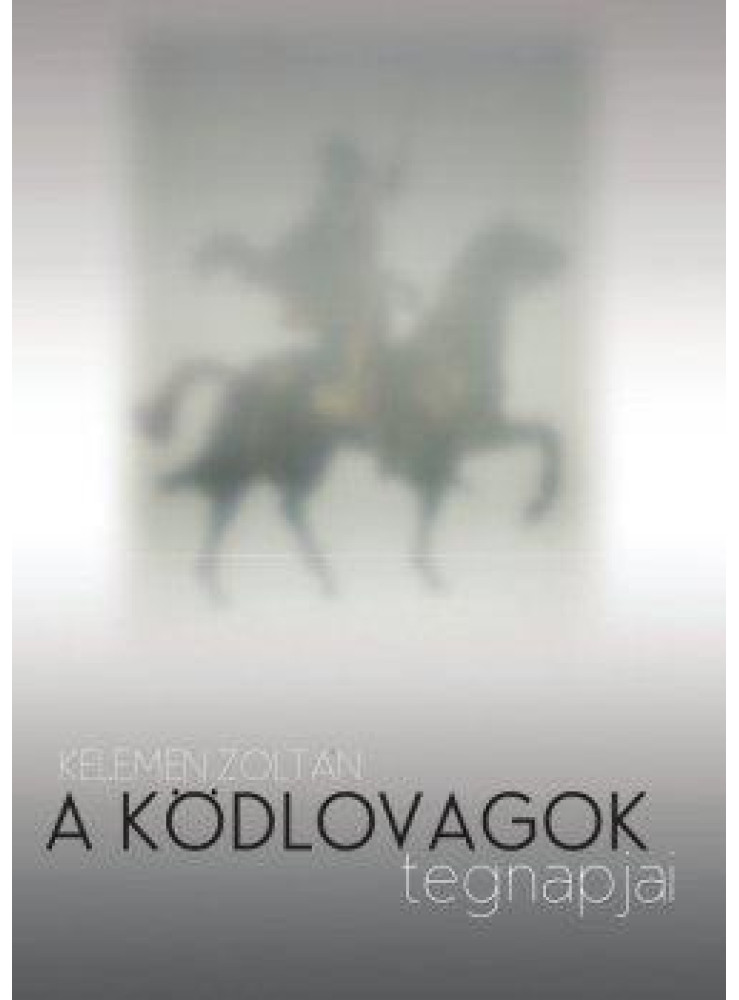 A KÖDLOVAGOK TEGNAPJAI A KÖDLOVAGOK TEGNAPJAI