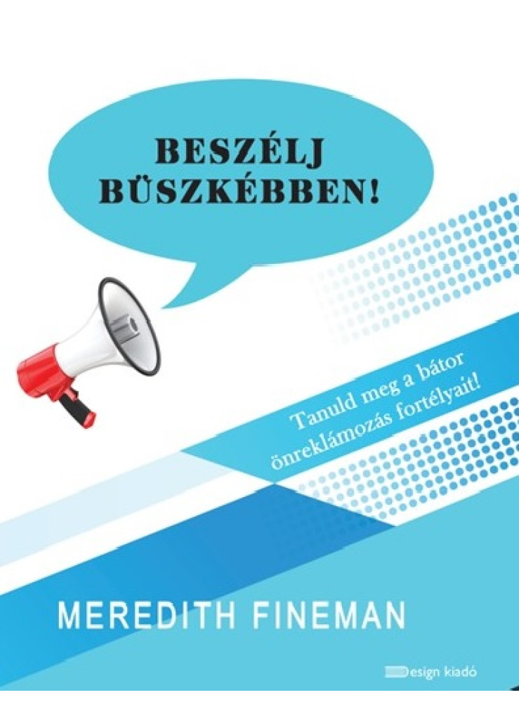 BESZÉLJ BÜSZKÉBBEN!