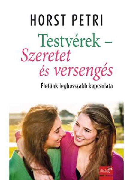 TESTVÉREK - SZERETET ÉS VERSENGÉS TESTVÉREK - SZERETET ÉS VERSENGÉS