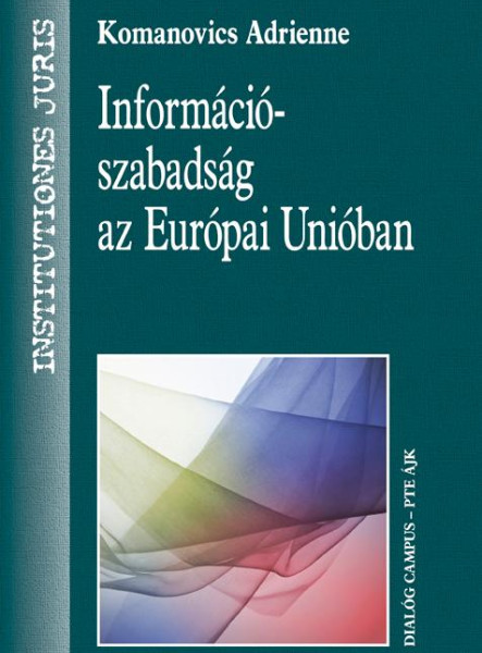 INFORMÁCIÓSZABADSÁG AZ EURÓPAI UNIÓBAN