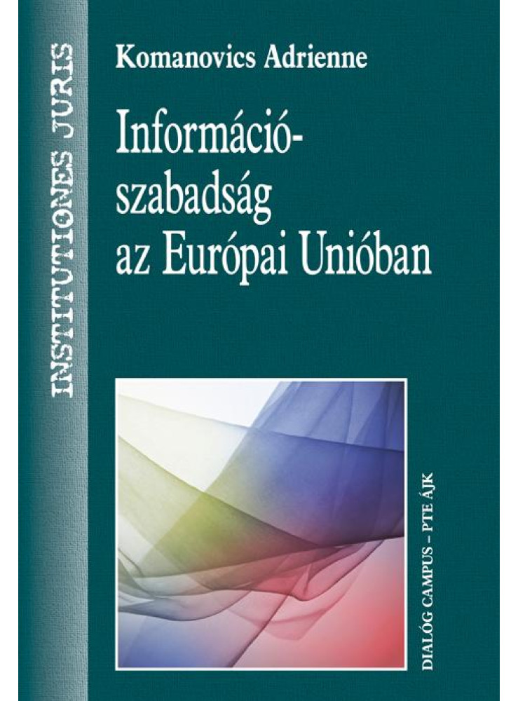 INFORMÁCIÓSZABADSÁG AZ EURÓPAI UNIÓBAN