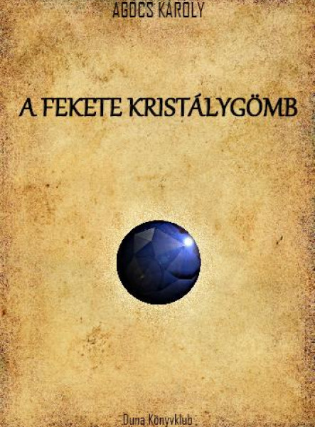 A FEKETE KRISTÁLYGÖMB