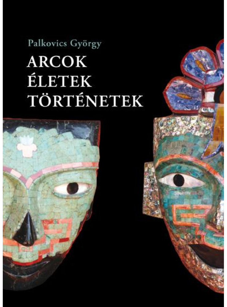 ARCOK, ÉLETEK, TÖRTÉNETEK ARCOK, ÉLETEK, TÖRTÉNETEK
