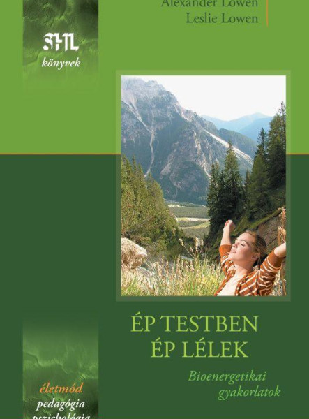 ÉP TESTBEN ÉP LÉLEK - BIOENERGETIKAI GYAKORLATOK