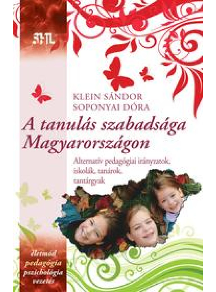 A TANULÁS SZABADSÁGA MAGYARORSZÁGON A TANULÁS SZABADSÁGA MAGYARORSZÁGON