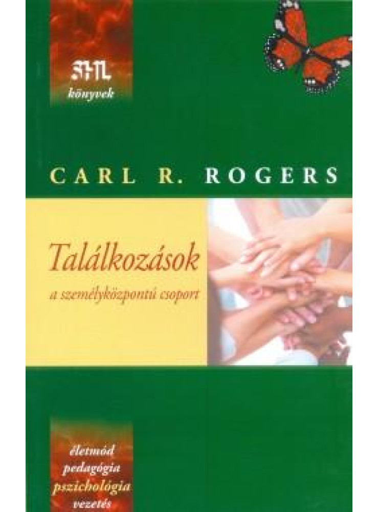 TALÁLKOZÁSOK - A SZEMÉLYKÖZPONTÚ CSOPORT TALÁLKOZÁSOK - A SZEMÉLYKÖZPONTÚ CSOPORT