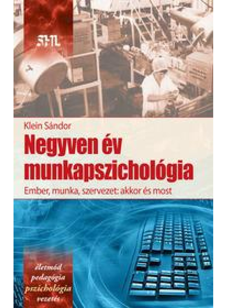 NEGYVEN ÉV MUNKAPSZICHOLÓGIA NEGYVEN ÉV MUNKAPSZICHOLÓGIA