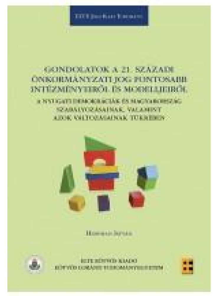 GONDOLATOK A 21. SZÁZADI ÖNKORMÁNYZATI JOG FONTOSABB INTÉZMÉNYEIRŐL ÉS MODELLJEI GONDOLATOK A 21. SZÁZADI ÖNKORMÁNYZATI JOG FONTOSABB INTÉZMÉNYEIRŐL ÉS MODELLJEI
