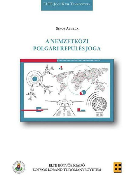 A NEMZETKÖZI POLGÁRI REPÜLÉS JOGA