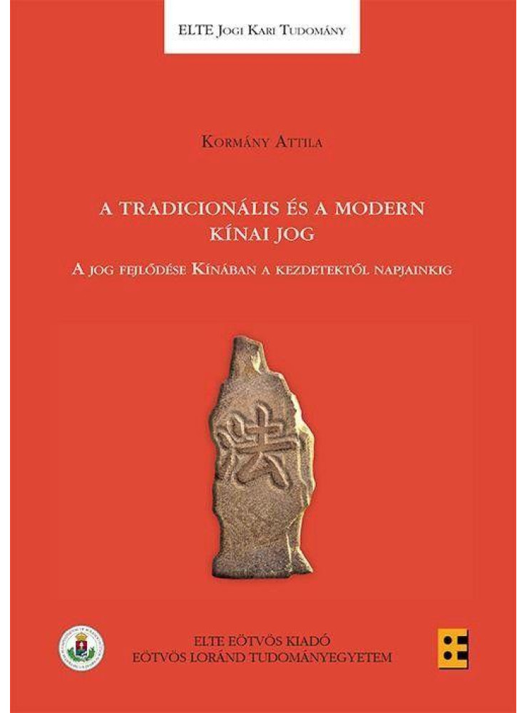 A TRADICIONÁLIS ÉS A MODERN KÍNAI JOG A TRADICIONÁLIS ÉS A MODERN KÍNAI JOG