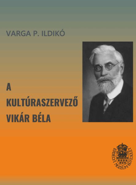A KULTÚRASZERVEZŐ VIKÁR BÉLA