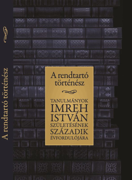 A RENDTARTÓ TÖRTÉNÉSZ