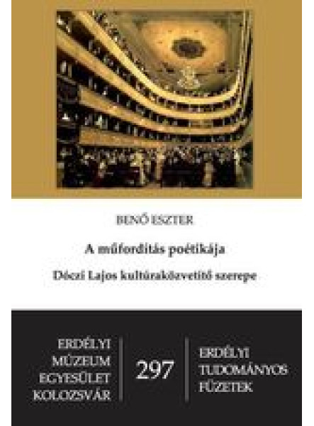 A MŰFORDÍTÁS POÉTIKÁJA - DÓCZI LAJOS KULTÚRAKÖZVETÍTŐ SZEREPE A MŰFORDÍTÁS POÉTIKÁJA - DÓCZI LAJOS KULTÚRAKÖZVETÍTŐ SZEREPE