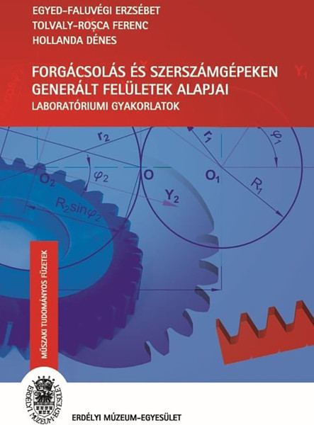 FORGÁCSOLÁS ÉS SZERSZÁMGÉPEKEN GENERÁLT FELÜLETEK ALAPJAI