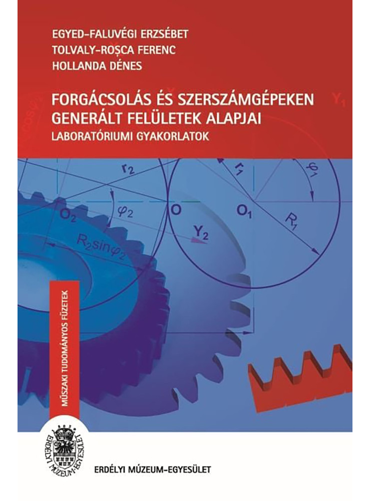 FORGÁCSOLÁS ÉS SZERSZÁMGÉPEKEN GENERÁLT FELÜLETEK ALAPJAI