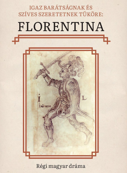 IGAZ BARÁTSÁGNAK ÉS SZÍVES SZERETETNEK TÜKÖRE: FLORENTINA