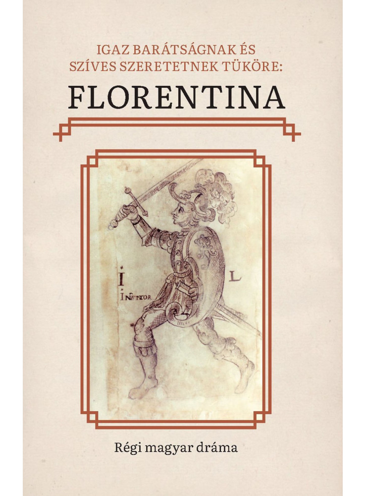 IGAZ BARÁTSÁGNAK ÉS SZÍVES SZERETETNEK TÜKÖRE: FLORENTINA