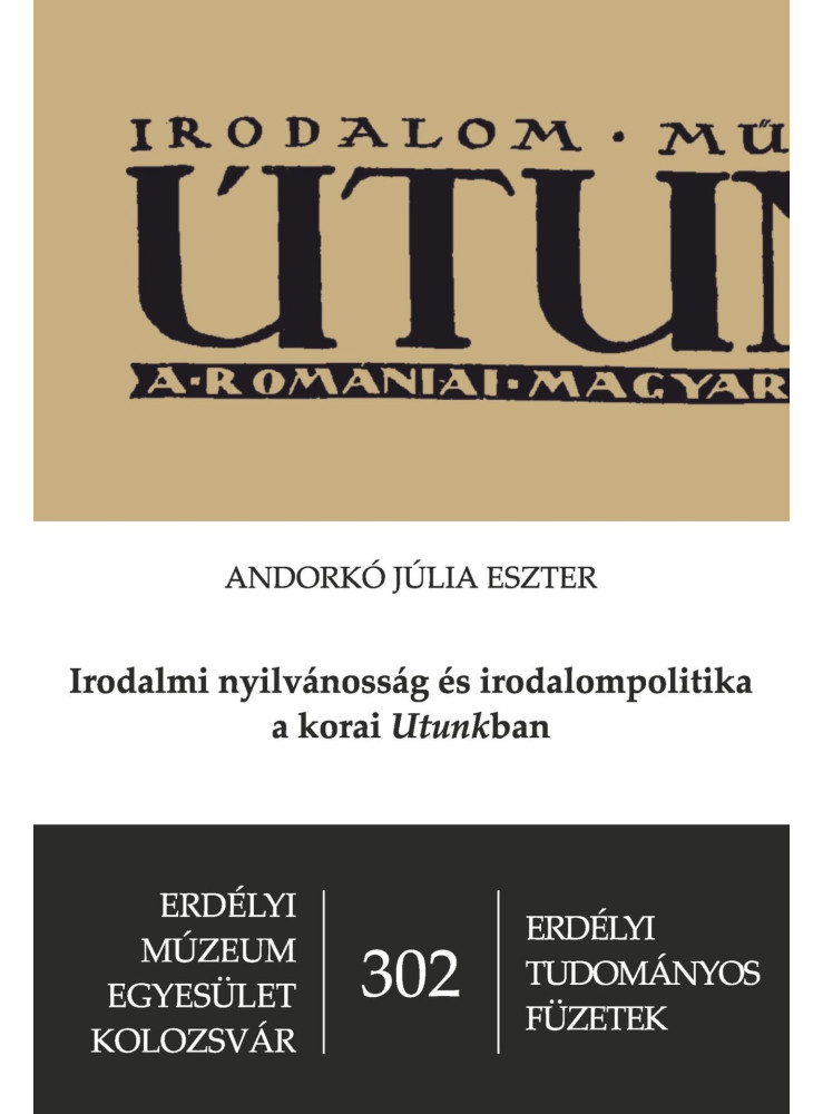 IRODALMI NYILVÁNOSSÁG ÉS IRODALOMPOLITIKA A KORAI UTUNKBAN IRODALMI NYILVÁNOSSÁG ÉS IRODALOMPOLITIKA A KORAI UTUNKBAN