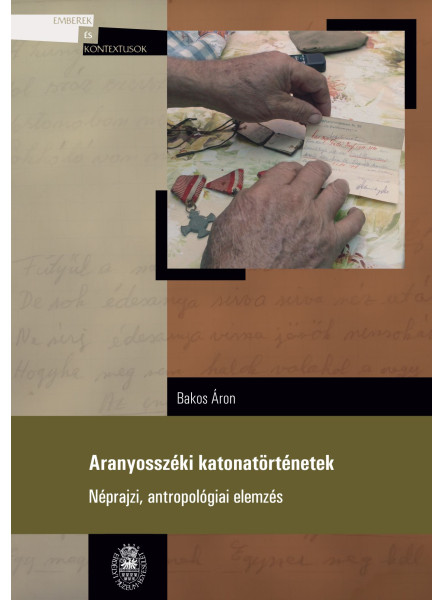 ARANYOSSZÉKI KATONATÖRTÉNETEK - NÉPRAJZI, ANTROPOLÓGIAI ELEMZÉS ARANYOSSZÉKI KATONATÖRTÉNETEK - NÉPRAJZI, ANTROPOLÓGIAI ELEMZÉS