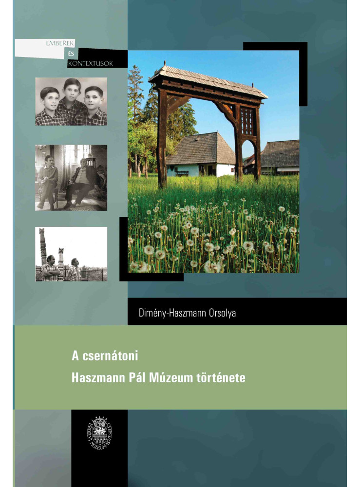 A CSERNÁTONI HASZMANN PÁL MÚZEUM TÖRTÉNETE + CD MELLÉKLETTEL A CSERNÁTONI HASZMANN PÁL MÚZEUM TÖRTÉNETE + CD MELLÉKLETTEL