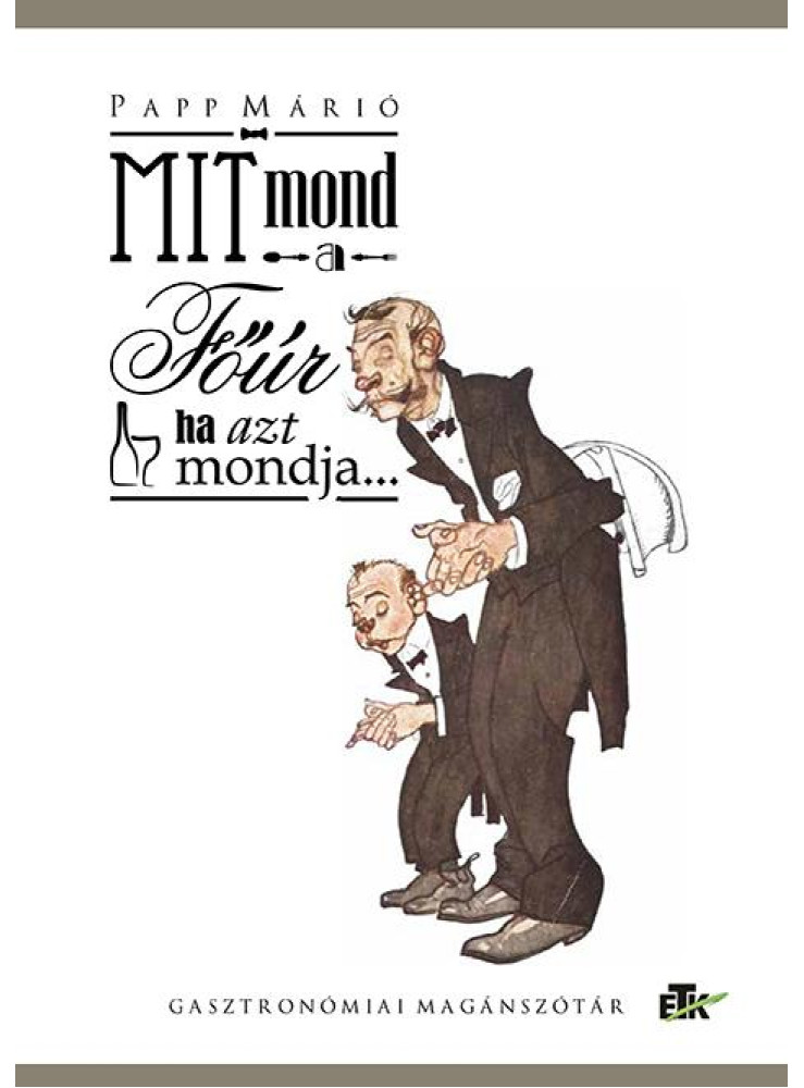 MIT MOND A FŐÚR, HA AZT MONDJA...