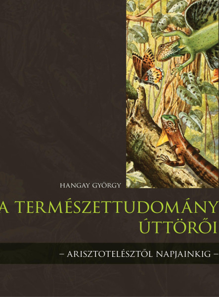 A TERMÉSZETTUDOMÁNY ÚTTÖRŐI