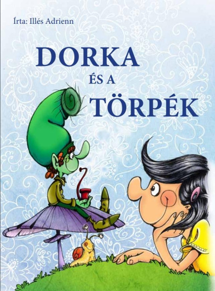 DORKA ÉS A TÖRPÉK