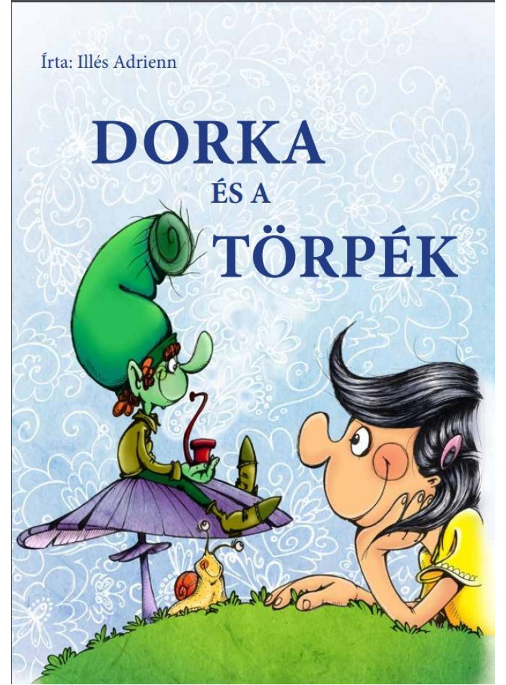 DORKA ÉS A TÖRPÉK