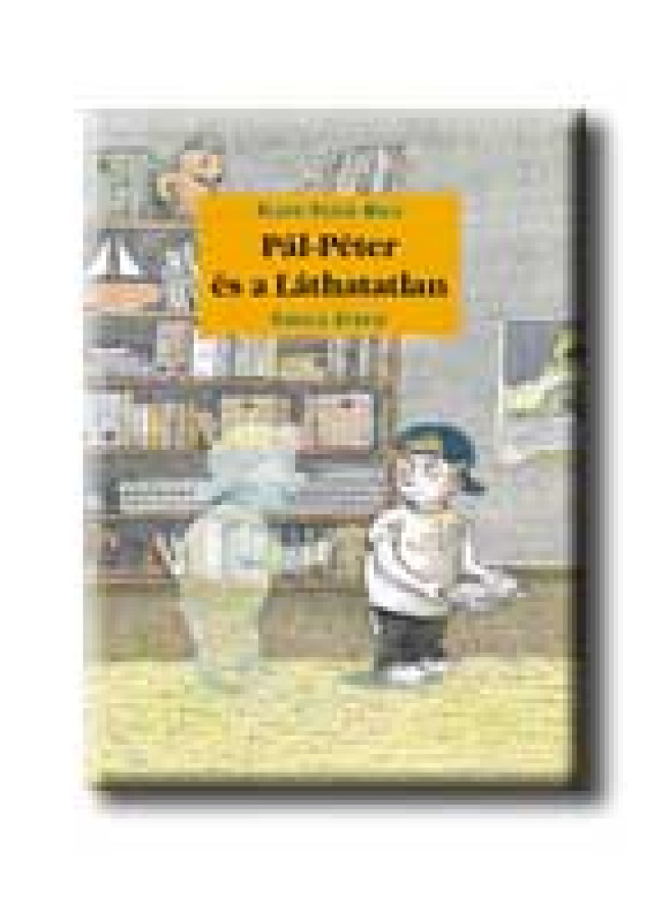 PÁL-PÉTER ÉS A LÁTHATATLAN PÁL-PÉTER ÉS A LÁTHATATLAN