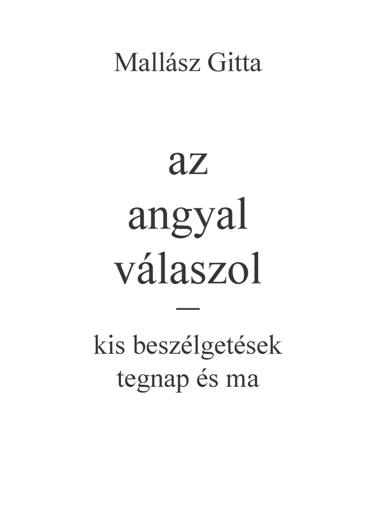AZ ANGYAL VÁLASZOL KIS BESZÉLGETÉSEK TEGNAP ÉS MA AZ ANGYAL VÁLASZOL KIS BESZÉLGETÉSEK TEGNAP ÉS MA