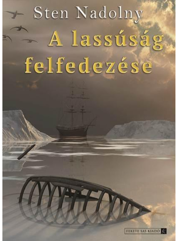 A LASSÚSÁG FELFEDEZÉSE A LASSÚSÁG FELFEDEZÉSE