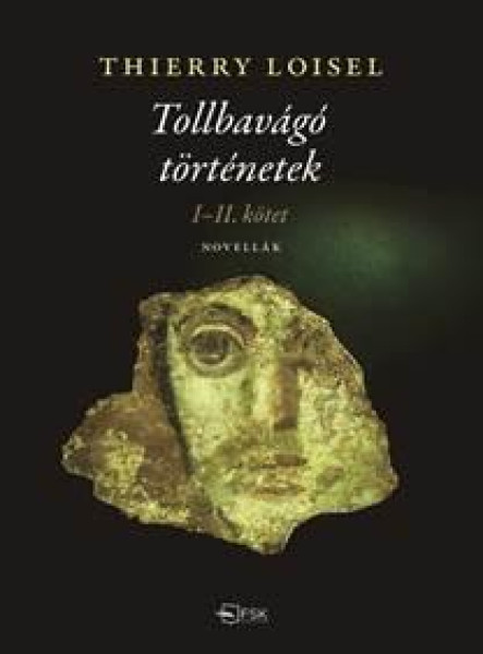 TOLLBAVÁGÓ TÖRTÉNETEK I-II. KÖTET