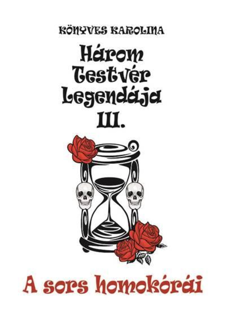 HÁROM TESTVÉR LEGENDÁJA III. - A SORS HOMOKÓRÁI