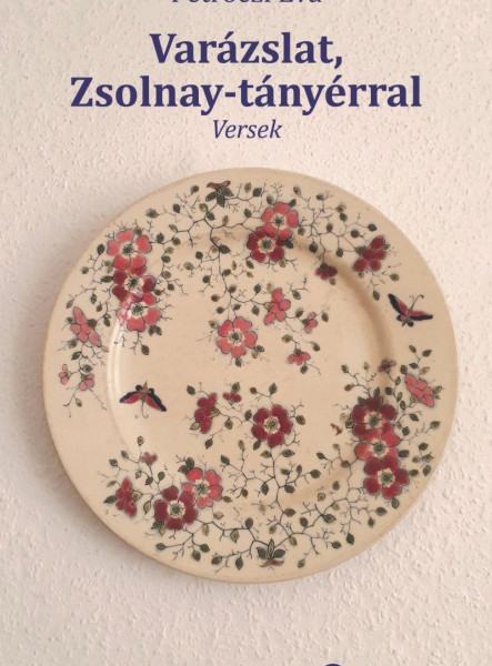 VARÁZSLAT, ZSOLNAY-TÁNYÉRRAL - VERSEK