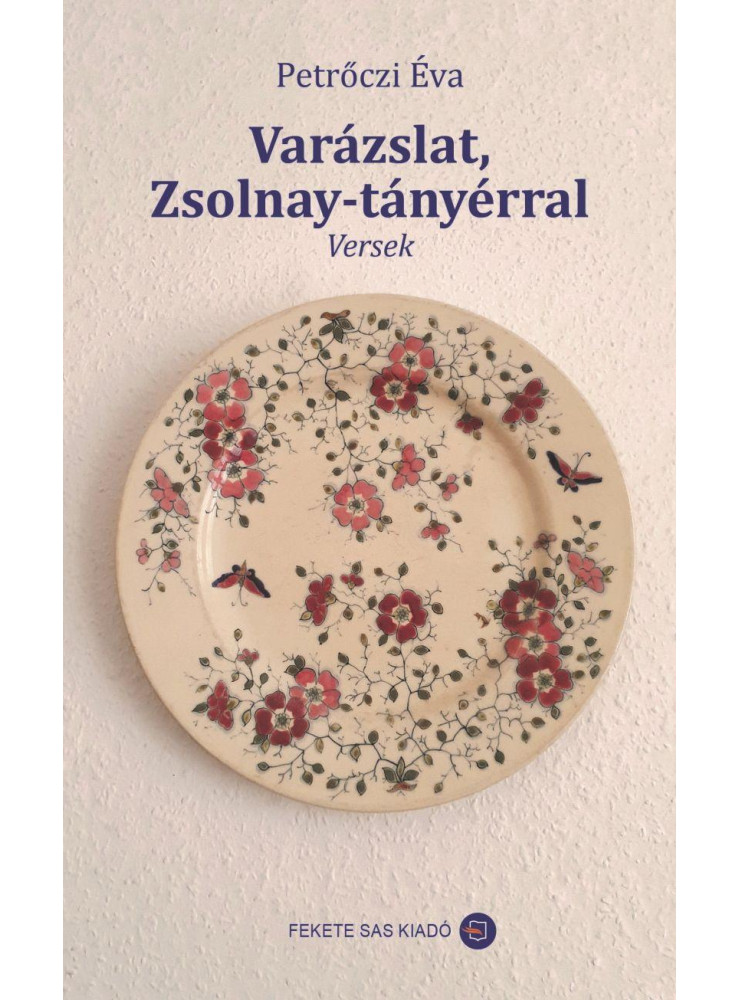 VARÁZSLAT, ZSOLNAY-TÁNYÉRRAL - VERSEK