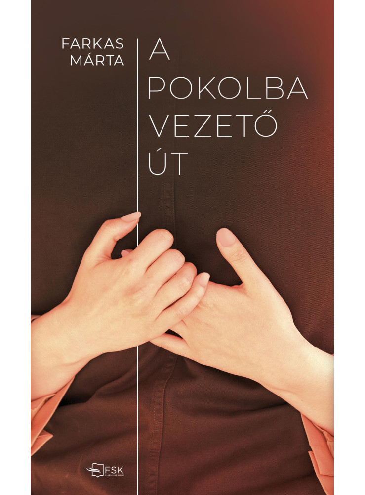 A POKOLBA VEZETŐ ÚT A POKOLBA VEZETŐ ÚT