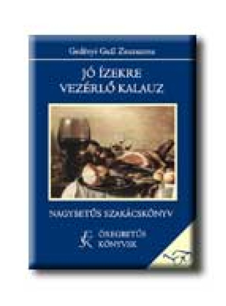 JÓ IZEKRE VEZÉRLŐ KALAUZ - ÖREGBETŰS KÖNYVEK -