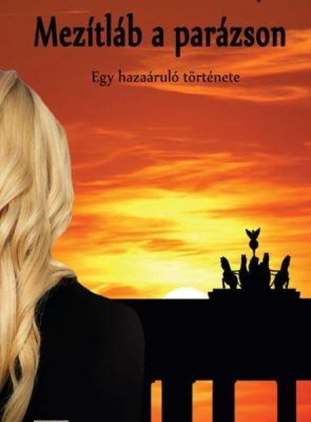 MEZÍTLÁB A PARÁZSON - EGY HAZAÁRULÓ TÖRTÉNETE