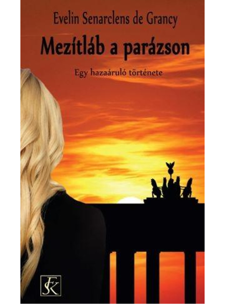 MEZÍTLÁB A PARÁZSON - EGY HAZAÁRULÓ TÖRTÉNETE MEZÍTLÁB A PARÁZSON - EGY HAZAÁRULÓ TÖRTÉNETE