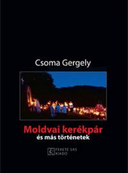 MOLDVAI KERÉKPÁR ÉS MÁS TÖRTÉNETEK