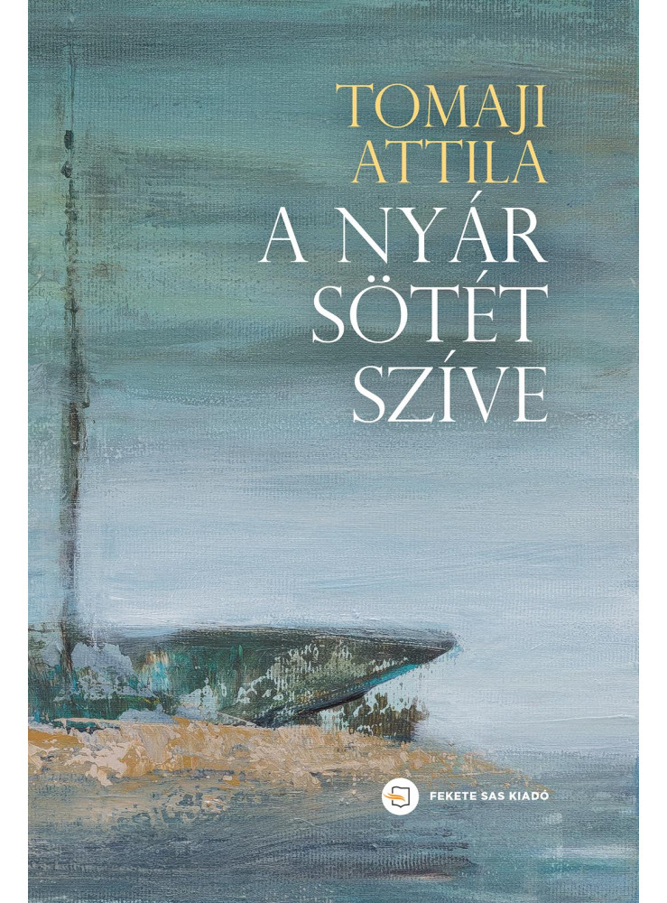 A NYÁR SÖTÉT SZÍVE A NYÁR SÖTÉT SZÍVE
