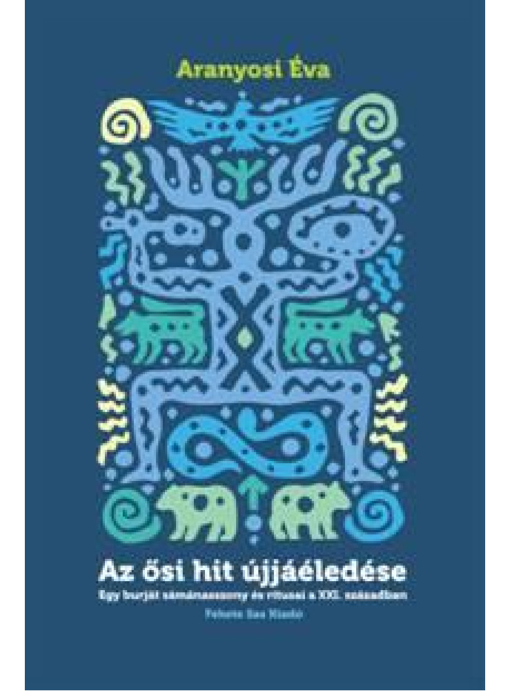 AZ ŐSI HIT ÚJJÁÉLEDÉSE AZ ŐSI HIT ÚJJÁÉLEDÉSE