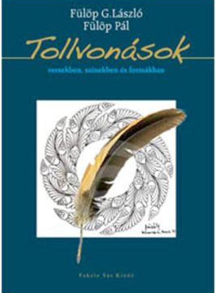 TOLLVONÁSOK - VERSEKBEN,  SZÍNEKBEN ÉS FORMÁKBAN