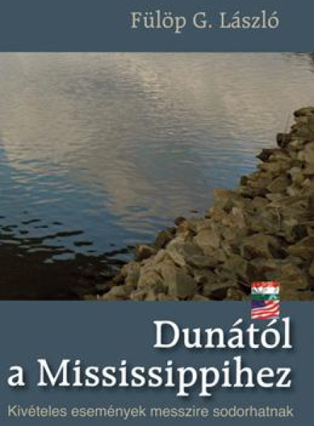 DUNÁTÓL A MISSISSIPIHEZ