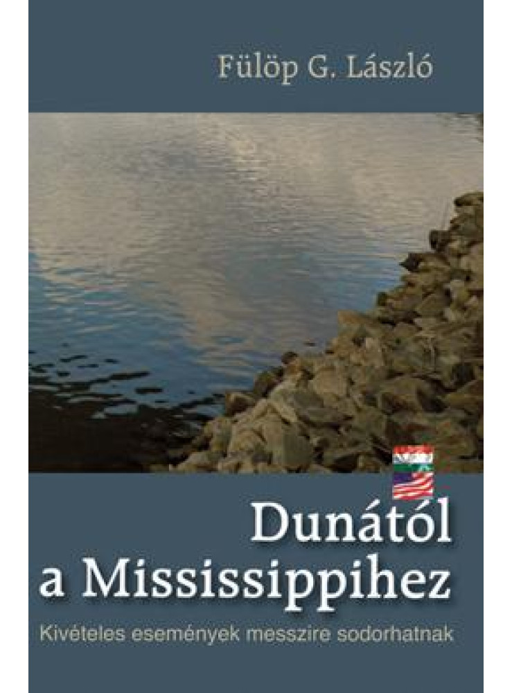 DUNÁTÓL A MISSISSIPIHEZ